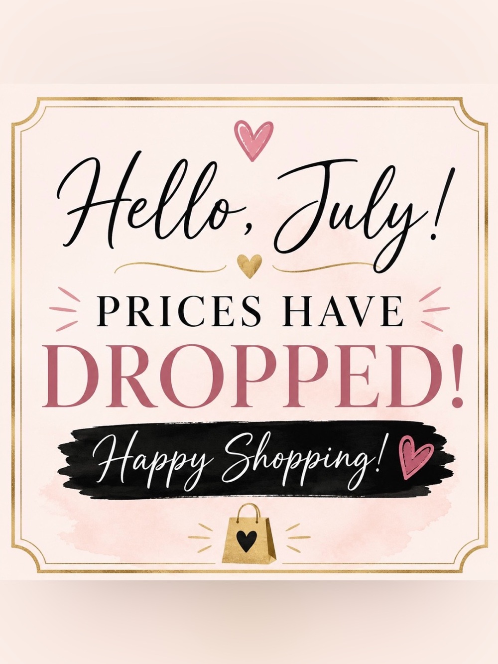 Hello, July! Prices Have Dropped